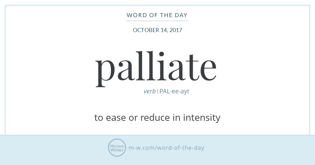 Word of the Day Palliate Merriamster