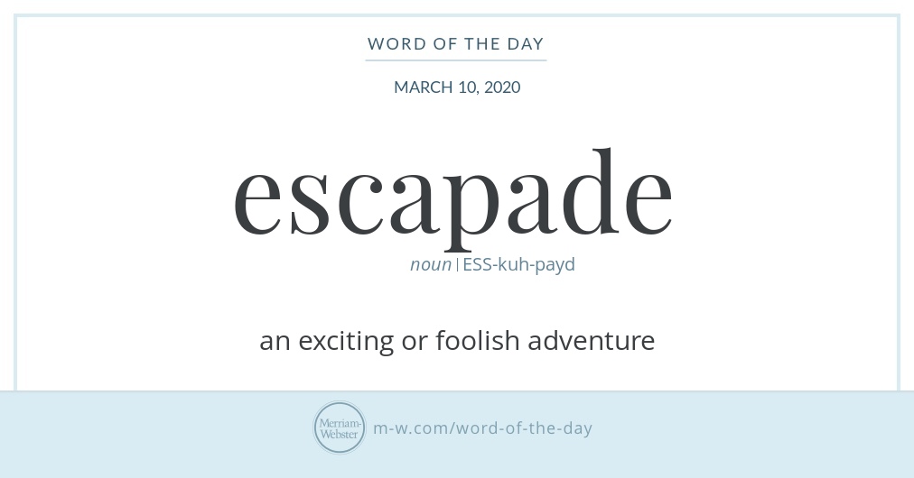 Word Of The Day Escapade Merriam Webster