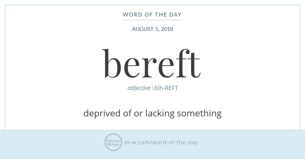 word-of-the-day-bereft-merriam-webster