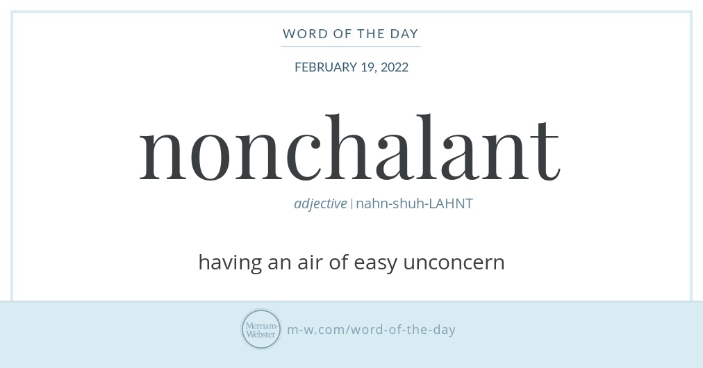 Word of the Day: Nonchalant Merriam Webster