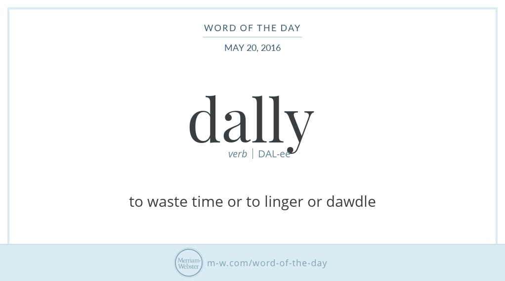 Word of the Day: Dally | Merriam-Webster