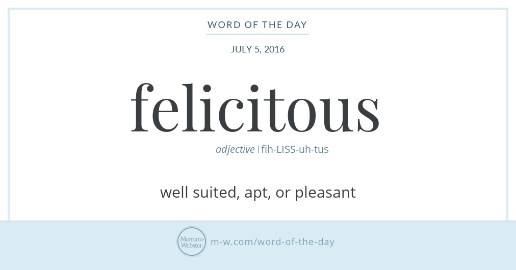 Word of the Day Felicitous Merriamster