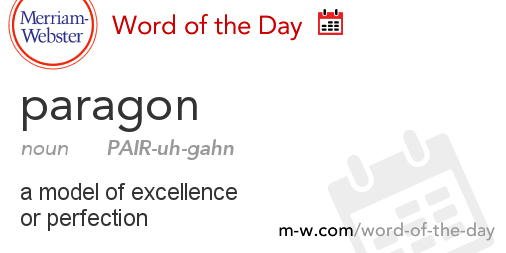 Word Of The Day Paragon Merriam Webster 