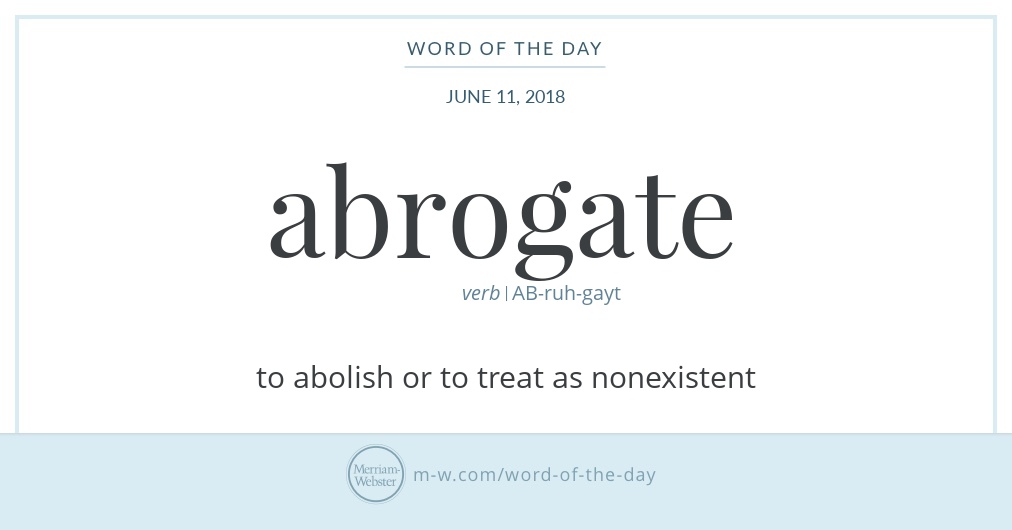 Word of the Day: Abrogate | Merriam-Webster