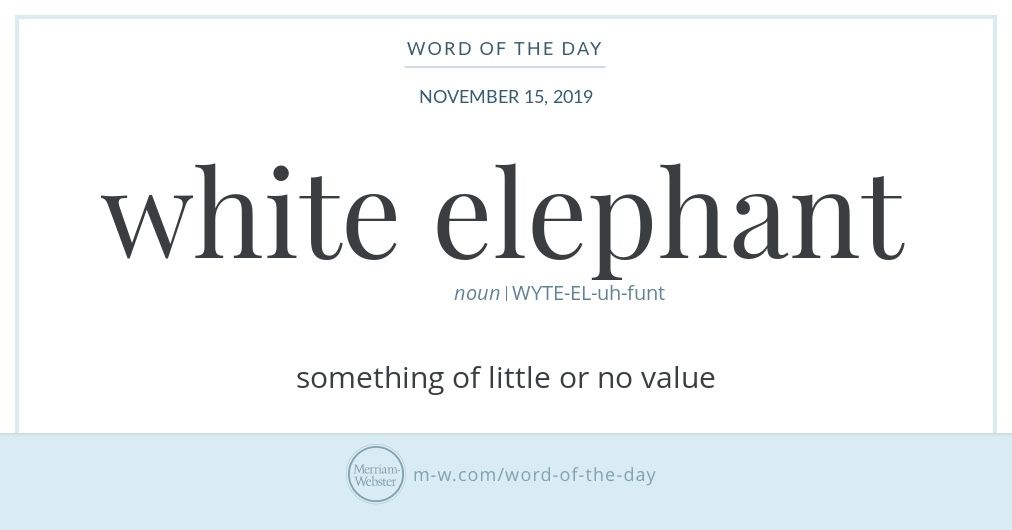 Word of the Day White Elephant Merriamster