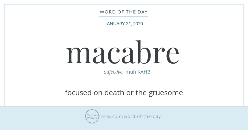 word-of-the-day-macabre-merriam-webster