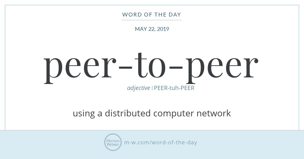 Word of the Day: Peer-to-peer | Merriam-Webster