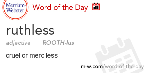 Word Of The Day Ruthless Merriam Webster