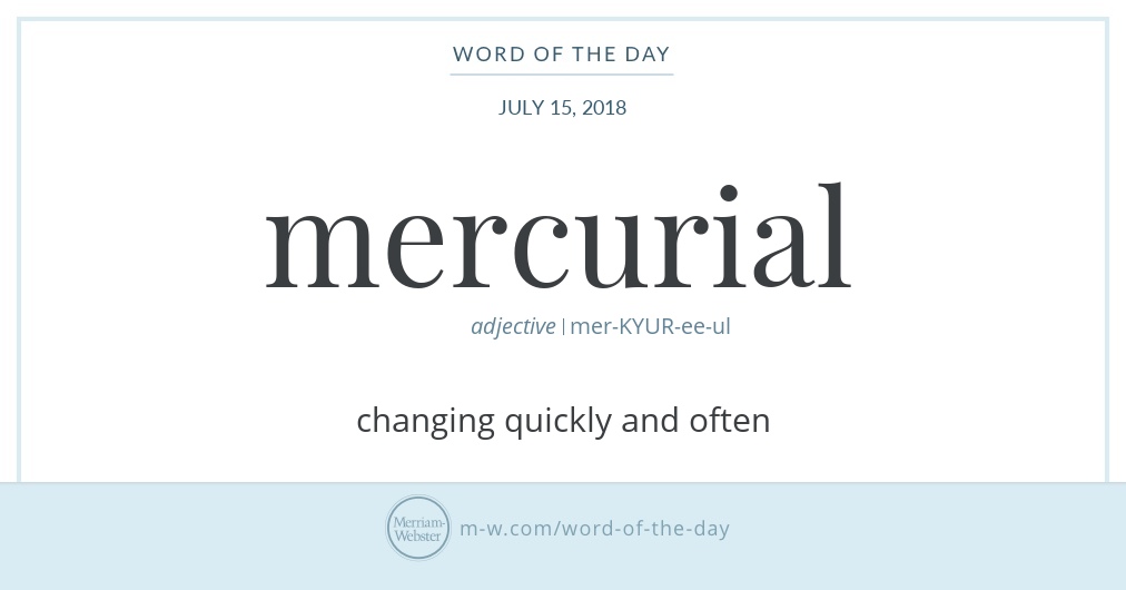 Word of the Day: Mercurial | Merriam-Webster