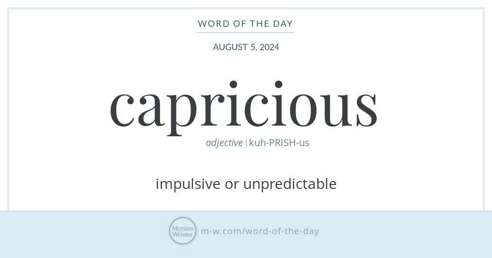 Word of the Day: Capricious | Merriam-Webster