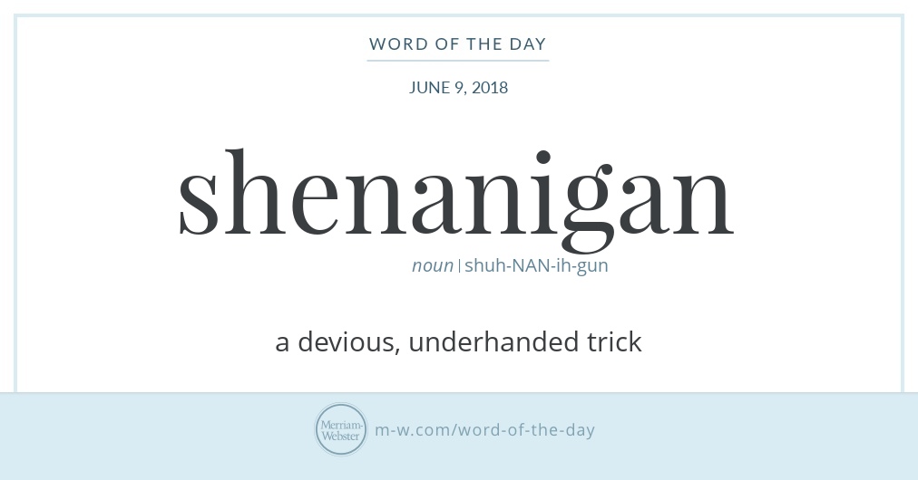 word-of-the-day-shenanigan-merriam-webster