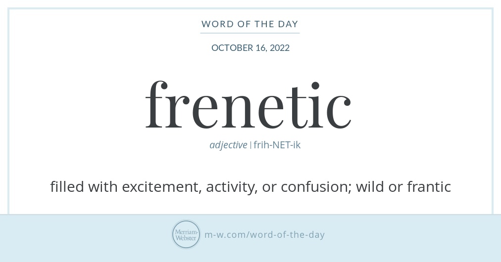 word-of-the-day-frenetic-merriam-webster