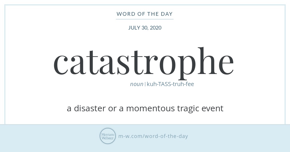 word-of-the-day-catastrophe-merriam-webster