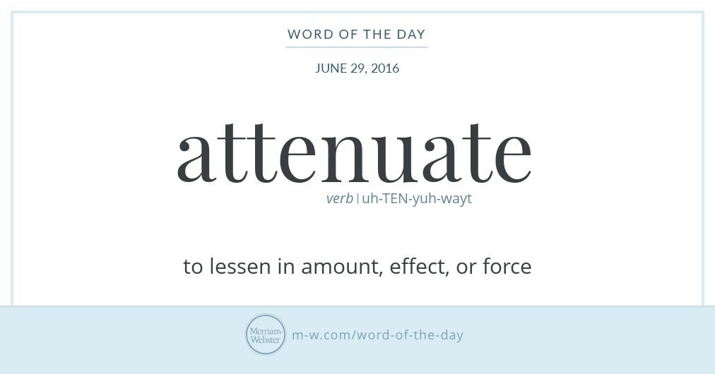 word-of-the-day-attenuate-merriam-webster