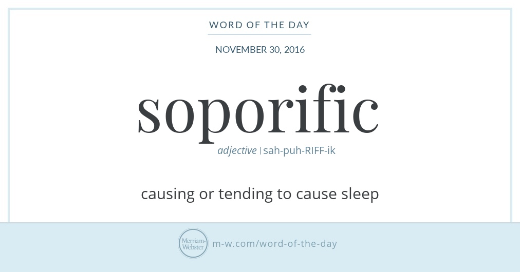 Word Of The Day Soporific Merriam Webster 0679