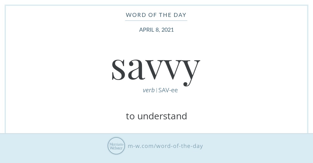 Word Of The Day Savvy Merriam Webster