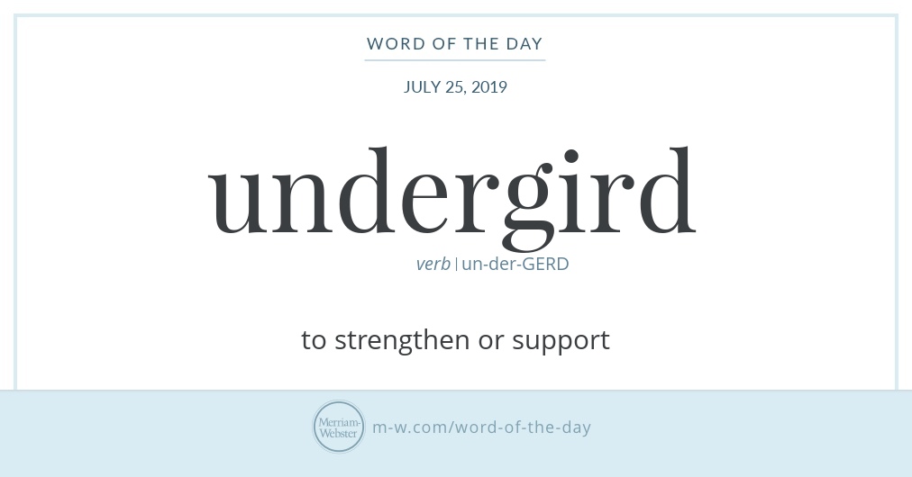 Word of the Day Undergird Merriamster