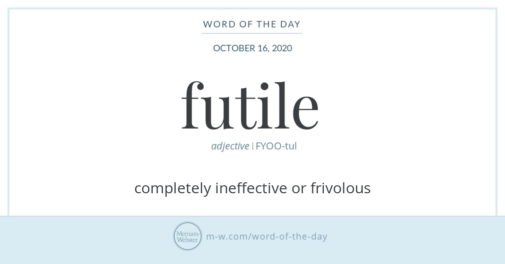 word-of-the-day-futile-merriam-webster